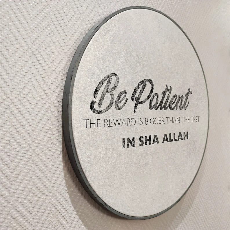 Islamic Quote Wall Art, Be Patient Reward Bigger IQ0003